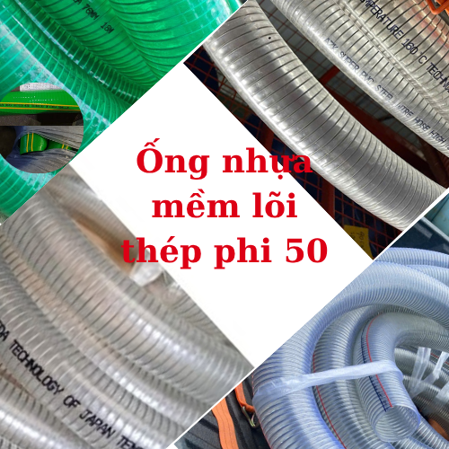 4 loại ống nhựa mềm lõi thép D50 chất lượng nhất thị trường năm 2025