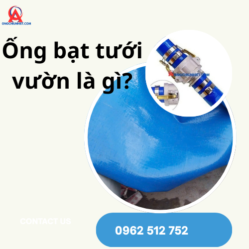 Ống Bạt Tưới Vườn Là Gì? Ưu Nhược Điểm & Cách Chọn Loại Phù Hợp Nhất